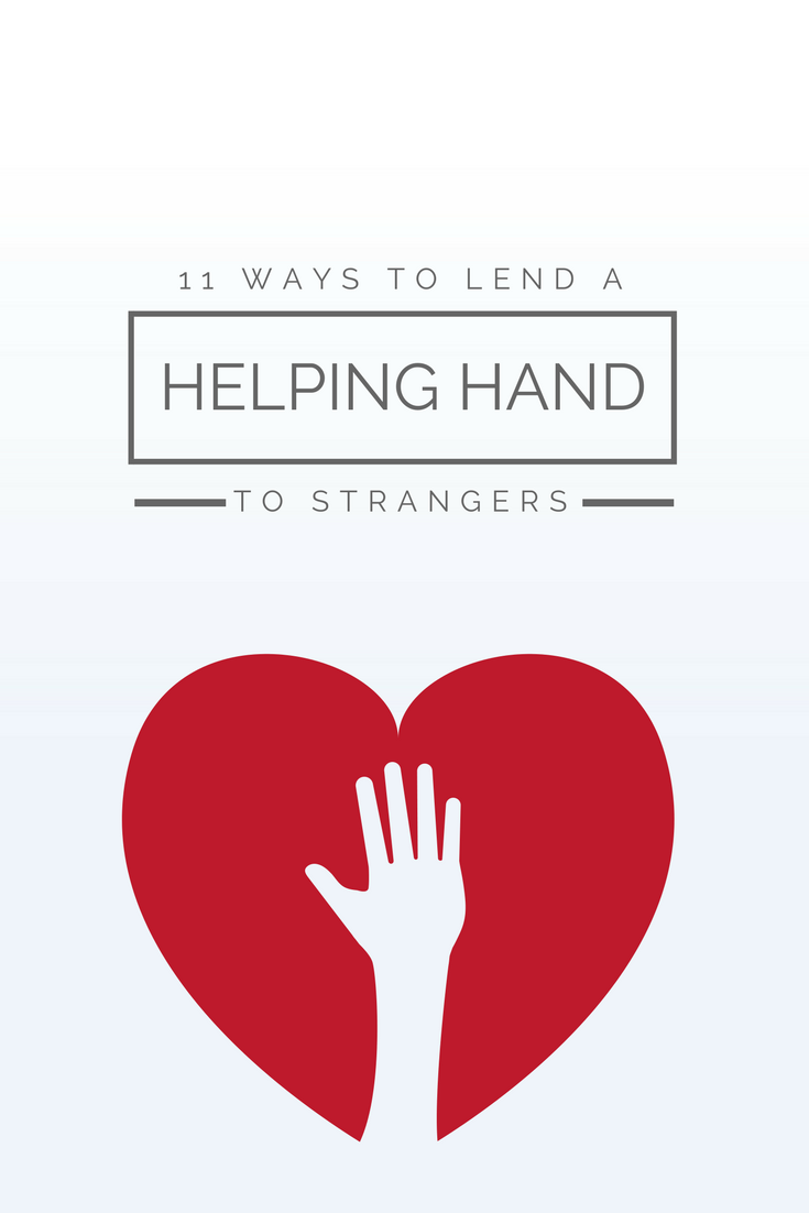 eleven ways to lend a helping hand to strangers