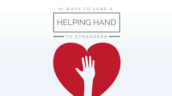 eleven ways to lend a helping hand to strangers