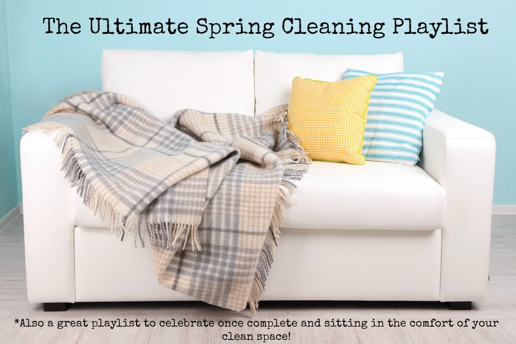 The Ultimate Spring Cleaning Playlist Hirschfeld