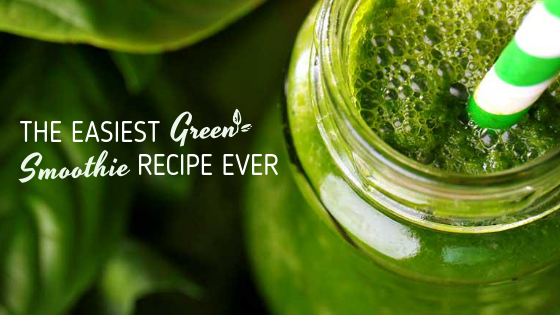 the easiest green smoothie recipe ever