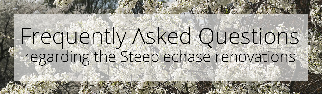 frequenly-asked-questions-regarding-steeplechase-renovations