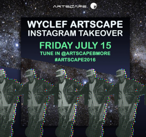 Wycleff Jean Artscape Friday July 15