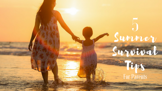 five summer survival tips for parents