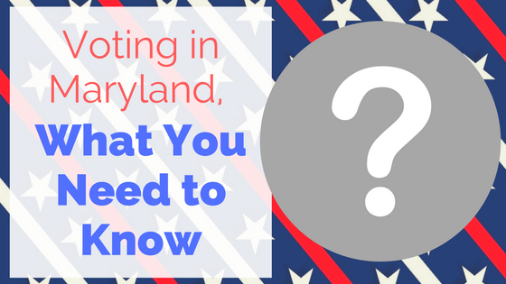 voting in maryland what you need to know