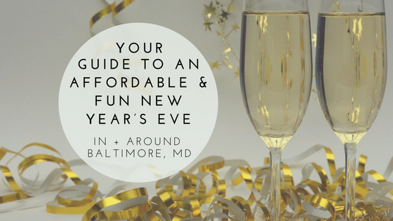 your guide to an affordable and fun new year's eve in baltimore maryland