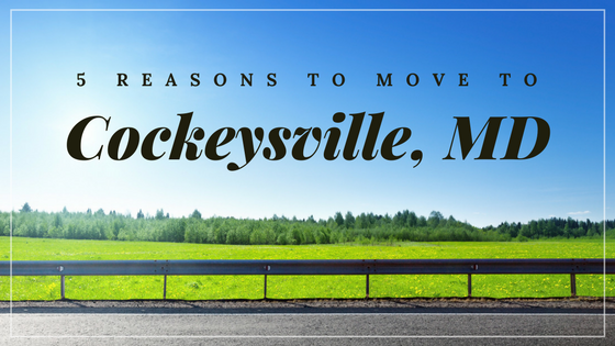 5 reasons to move to cockeysville maryland