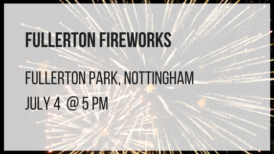 fullerton fireworks fullerton park nottingham july 4 at 5 pm