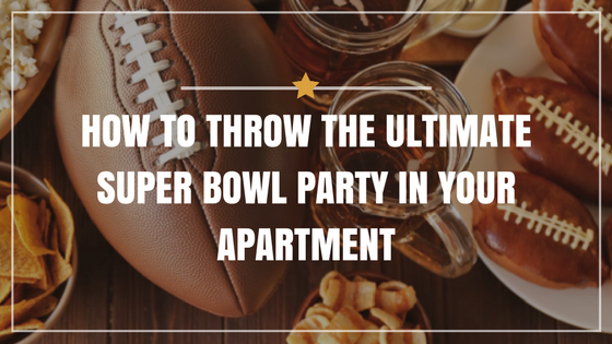 how to throw the ultimate super bowl party in your apartment