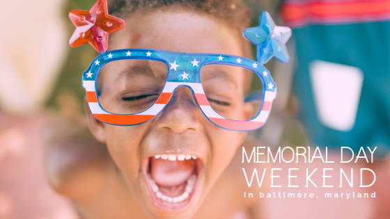 memorial day weekend in baltimore, maryland